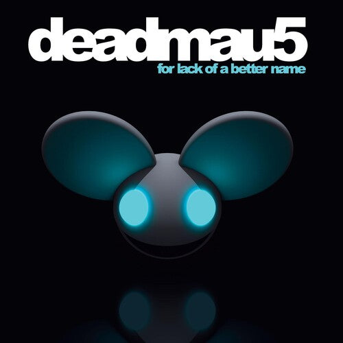 Deadmau5- For Lack Of A Better Name