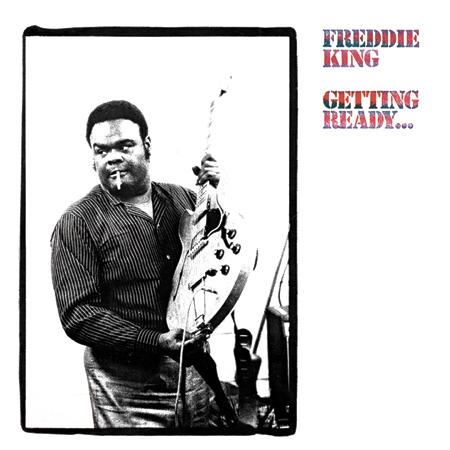 Freddie King- Getting Ready...