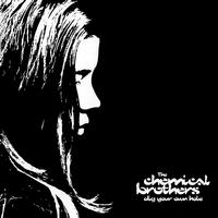 Chemical Brothers- Dig Your Own Hole