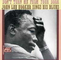 John Lee Hooker- Don't Turn Me From Your Door