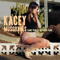 Kacey Musgraves- Same Trailer Different Park