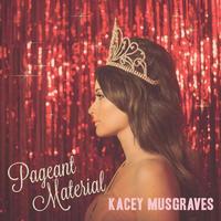 Kacey Musgraves- Pageant Material