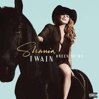 Shania Twain- Queen Of Me
