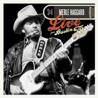 Merle Haggard- Live From Austin, TX