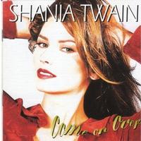 Shania Twain- Come On Over